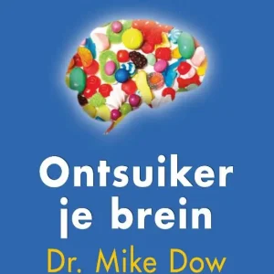 Ontsuiker je brein - Dr. Mike Dow