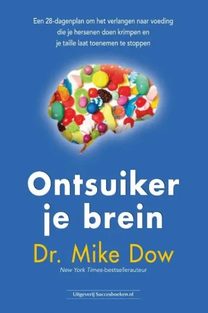 Ontsuiker je brein - Dr. Mike Dow