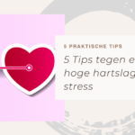 Praktische tips tegen een hoge hartslag